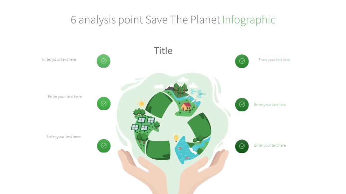 6 analysis point Save The Planet Infographic : 100% Editable PPTx