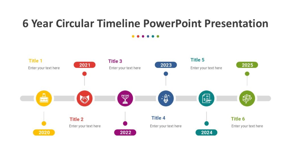 Timeline 6 6 Year Circular Timeline PowerPoint Presentation : 100% Editable PPTx